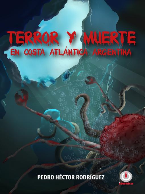 Title details for Terror y Muerte en Costa Atlántica Argentina by Pedro Héctor Rodríguez - Available